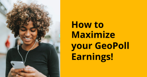 maximize GeoPoll Earnings